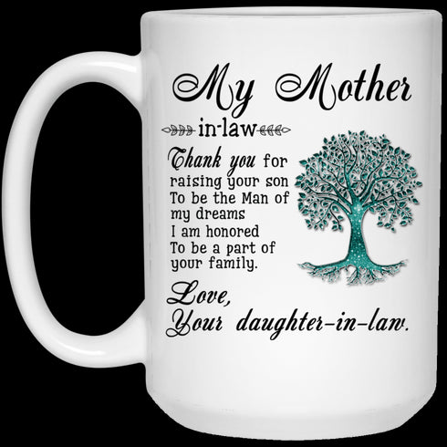 Thank You For Raising Your Son To Be The Man Of My Dream - Gift For Mother-In-Law - Mug