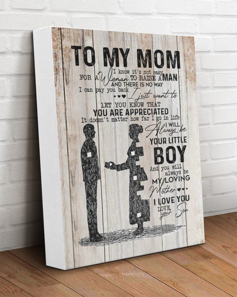 To My Mom You Will Always Be My Loving Mother From Son Gift For Mom Canvas