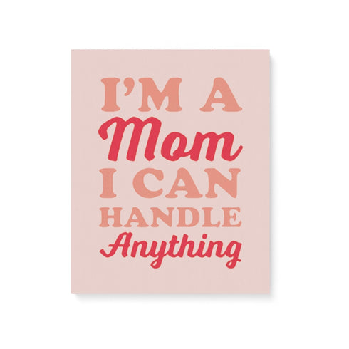 I'm A Mom I Can Hanle Anything Special Family - Gift For Mother - Matte Canvas
