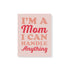 I'm A Mom I Can Hanle Anything Special Family - Gift For Mother - Matte Canvas