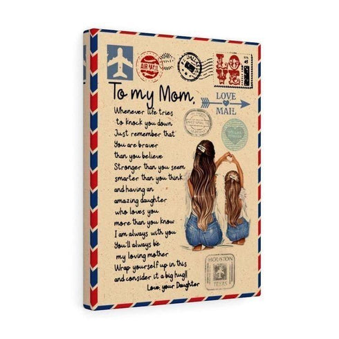 To My Mom Quotes Whenever Life Tries To Knock You Down Just Remember Love Daughter Canvas