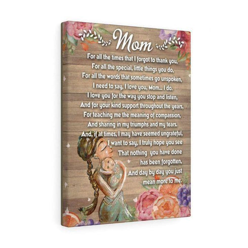 Mom For All The Times That I Forgot To Thank You - Gifts For Mom - Canvas Prints, Matte Canvas
