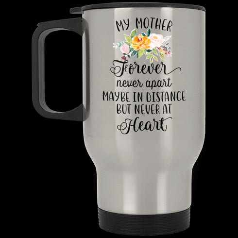 Gift For Mom My Mother Forever Never Apart Mug