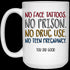 No Face Tattoos No Prison No Drug Use You Did Good Mug Funny Gift For Mom