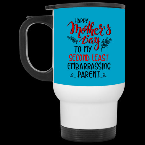 Happy Mother's Day To My Second Least Embarrassing Parent Mug Gift For Mom
