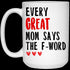 Gift For Mom Every Great Mom Says The F-word Mug