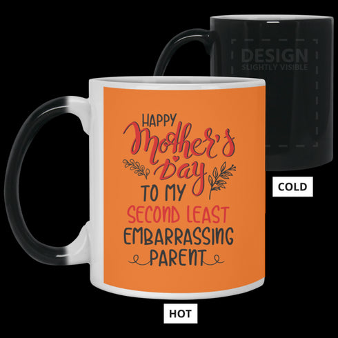 Happy Mother's Day To My Second Least Embarrassing Parent Mug Gift For Mom