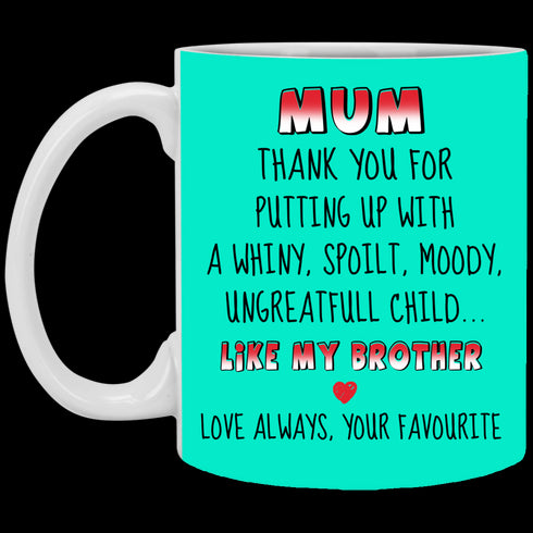 Mom Thanks For Putting Up With A Child Like My Brother Mug