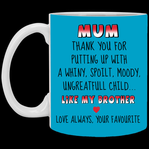 Mom Thanks For Putting Up With A Child Like My Brother Mug