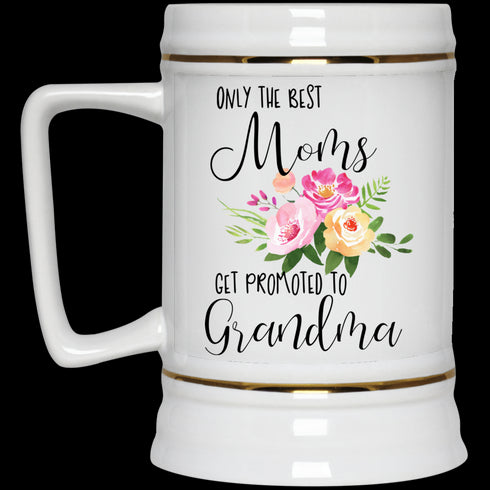 Gift For Grandma Only Best Moms Get Promoted To Grandma Mug