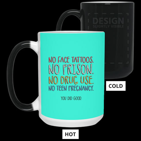 No Face Tattoos No Prison No Drug Use You Did Good Mug Funny Gift For Mom