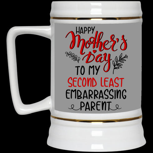 Happy Mother's Day To My Second Least Embarrassing Parent Mug Gift For Mom