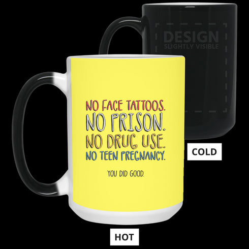 No Face Tattoos No Prison No Drug Use You Did Good Mug Funny Gift For Mom