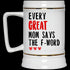 Gift For Mom Every Great Mom Says The F-word Mug