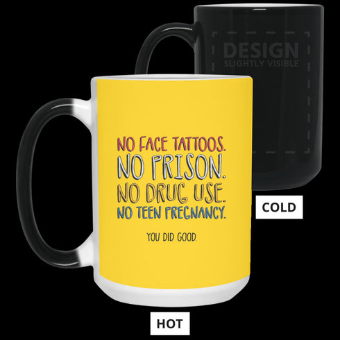 No Face Tattoos No Prison No Drug Use You Did Good Mug Funny Gift For Mom