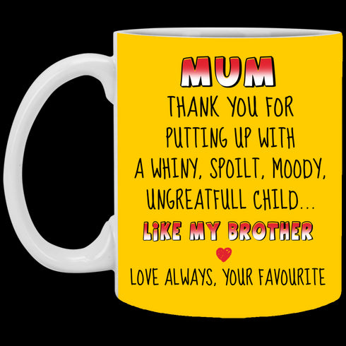 Mom Thanks For Putting Up With A Child Like My Brother Mug