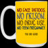 No Face Tattoos No Prison No Drug Use You Did Good Mug Funny Gift For Mom