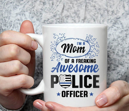 Proud Mom of Awesome Police Officer - Gift For Mom, Gift For Mother's Day - Coffee Mug