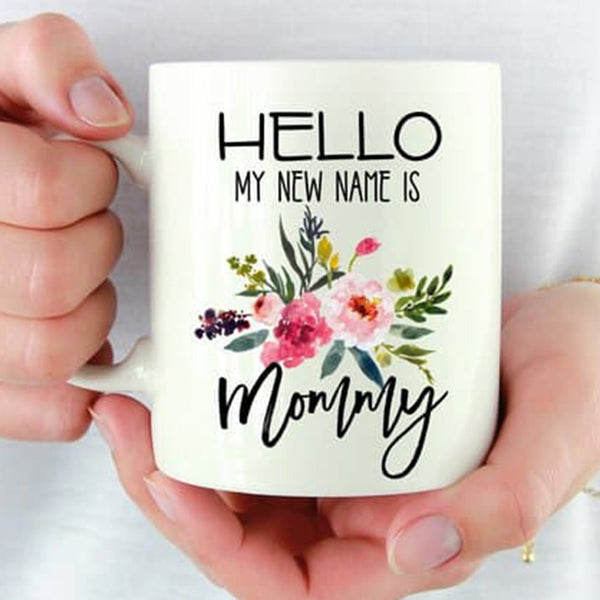 Gift For New Mom My Name Is New Mommy First Time Mom Mug